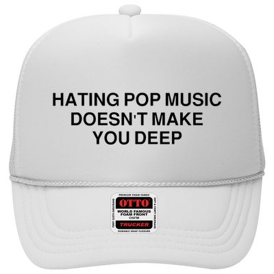 Hating Pop Music Doesn’T Make You Deep Trucker Hat