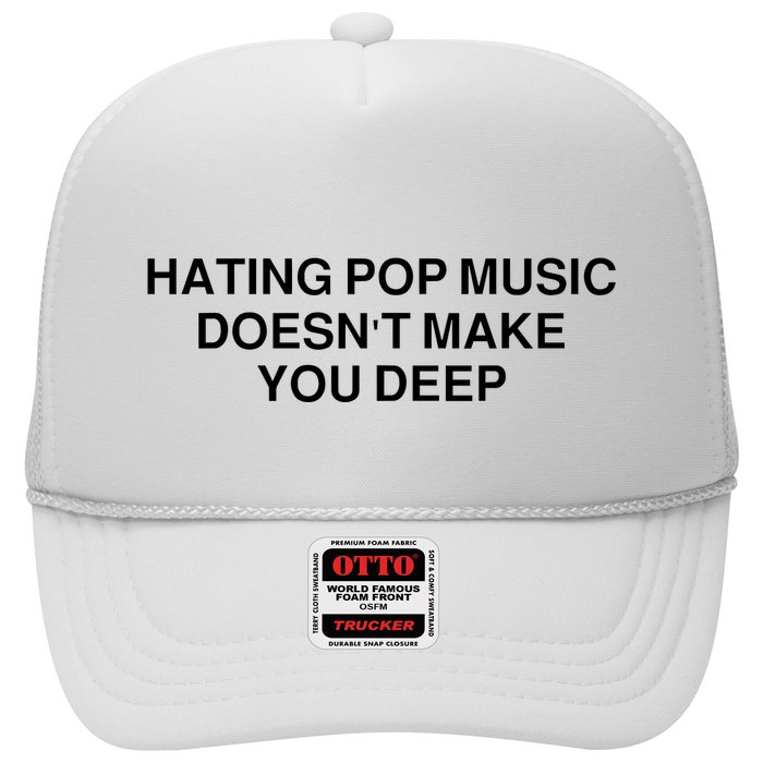 Hating Pop Music Doesn’T Make You Deep Trucker Hat