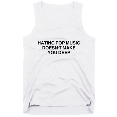 Hating Pop Music Doesn’T Make You Deep Tank Top
