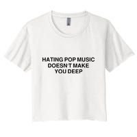 Hating Pop Music Doesn’T Make You Deep Crop Top