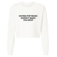 Hating Pop Music Doesn’T Make You Deep Cropped Pullover Crew
