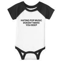 Hating Pop Music Doesn’T Make You Deep Infant Baby Jersey Bodysuit
