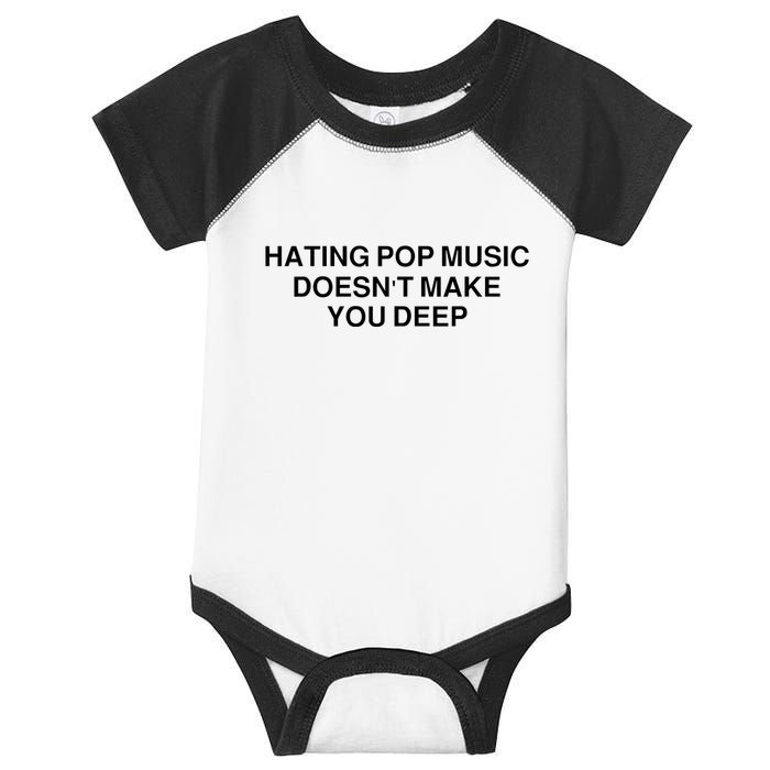 Hating Pop Music Doesn’T Make You Deep Infant Baby Jersey Bodysuit