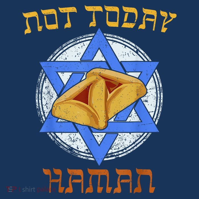 Happy Purim Not Today Haman Hamantaschen Jewish Holiday T-Shirt