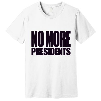 Hasan Piker No More Presidents Premium T-Shirt