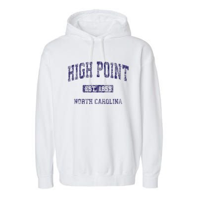 High Point North Carolina Nc Vintage Athletic Garment-Dyed Fleece Hoodie