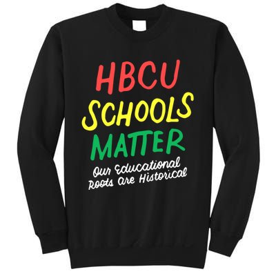 HBCU Proud Our Educational Roots Are Historical Sweatshirt