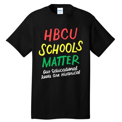 HBCU Proud Our Educational Roots Are Historical Tall T-Shirt