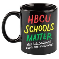 HBCU Proud Our Educational Roots Are Historical 11oz C Handle Ceramic Mug