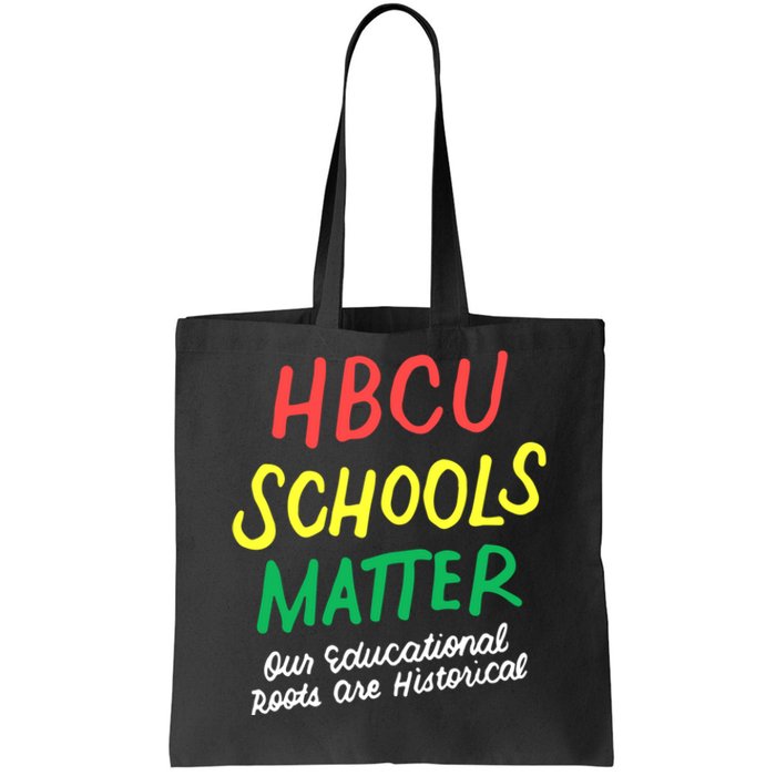 HBCU Proud Our Educational Roots Are Historical Tote Bag