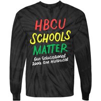 HBCU Proud Our Educational Roots Are Historical Tie-Dye Long Sleeve Shirt