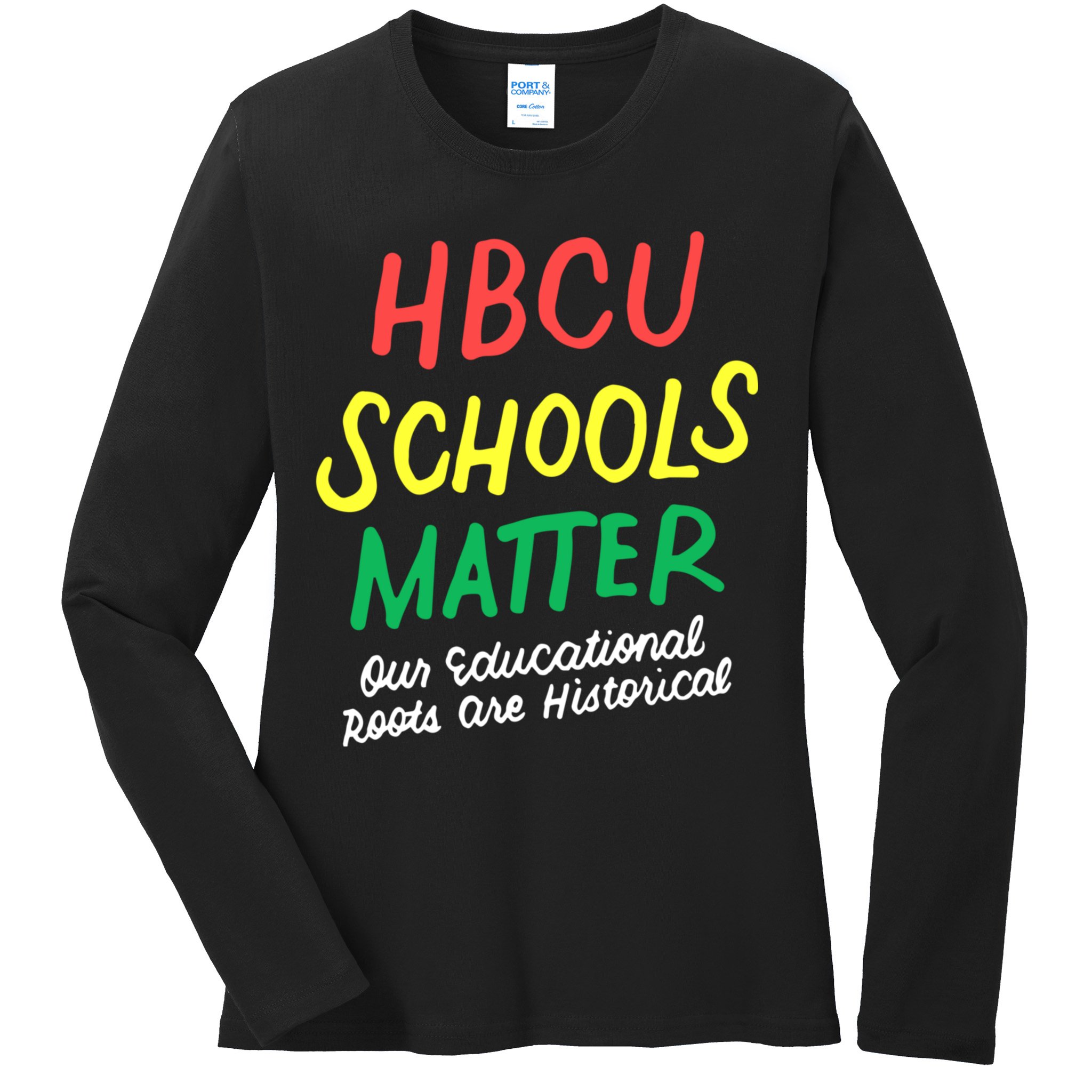 HBCU Proud Our Educational Roots Are Historical Ladies Long Sleeve Shirt