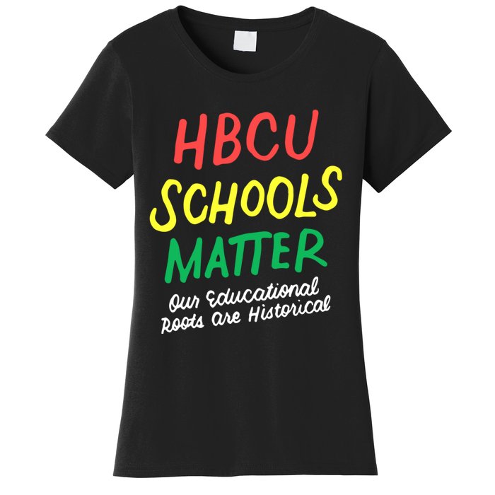 HBCU Proud Our Educational Roots Are Historical Women's T-Shirt