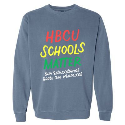 HBCU Proud Our Educational Roots Are Historical Garment-Dyed Sweatshirt