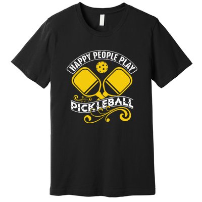 Happy People Play Pickleball Gift For Pickleball Team Premium T-Shirt