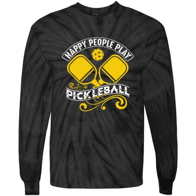 Happy People Play Pickleball Gift For Pickleball Team Tie-Dye Long Sleeve Shirt