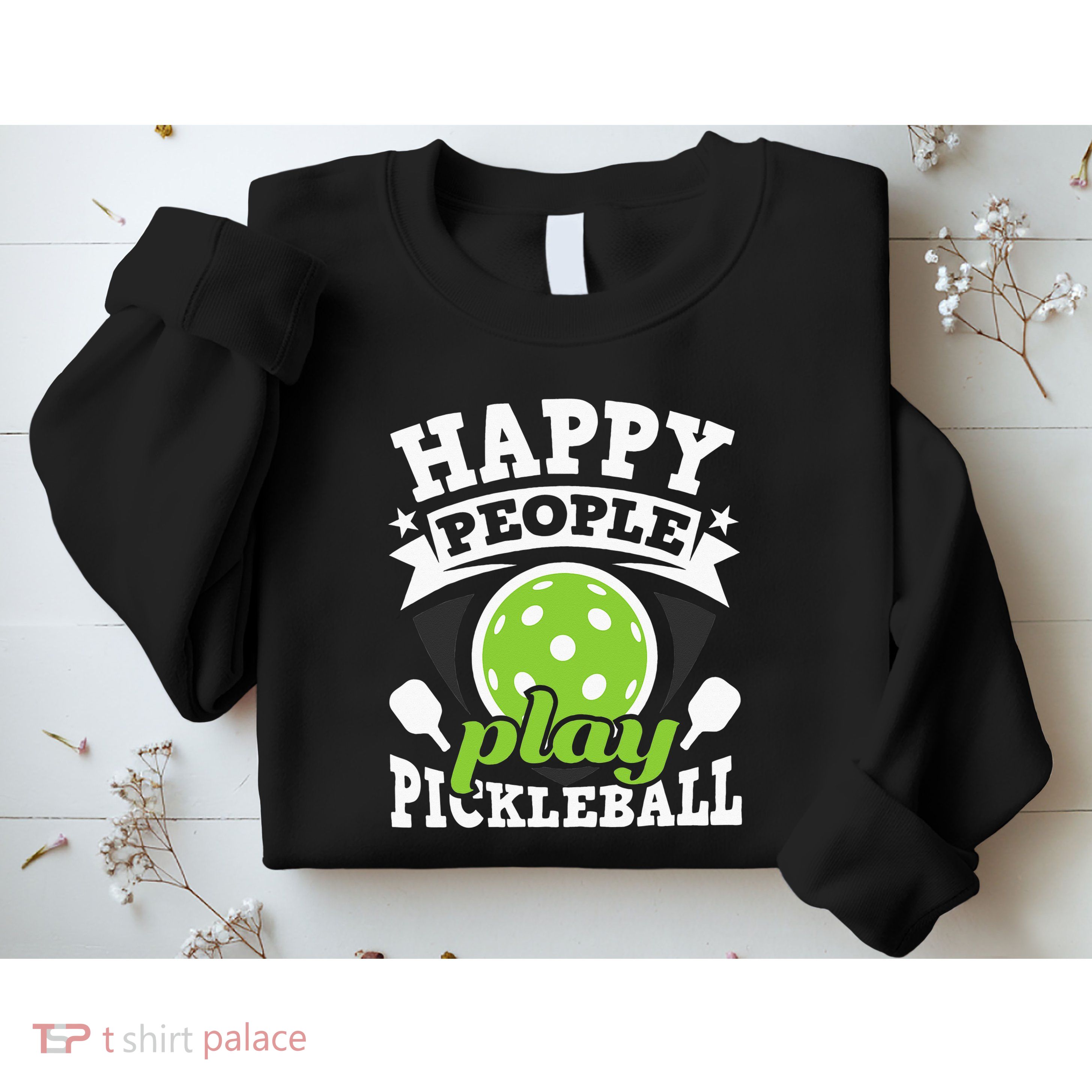 Happy People Play Pickleball Paddleball Player Sweatshirt