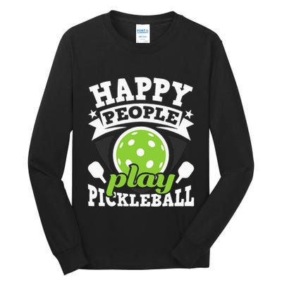 Happy People Play Pickleball Paddleball Player Tall Long Sleeve T-Shirt