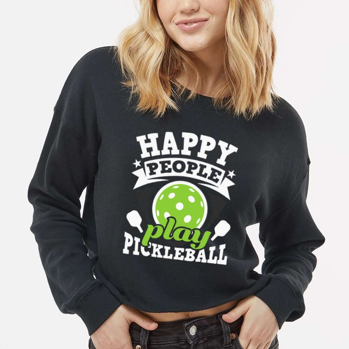 Happy People Play Pickleball Paddleball Player Cropped Pullover Crew