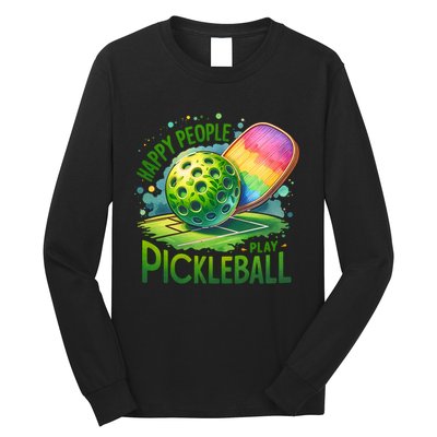 Happy People Play Pickleball Long Sleeve Shirt