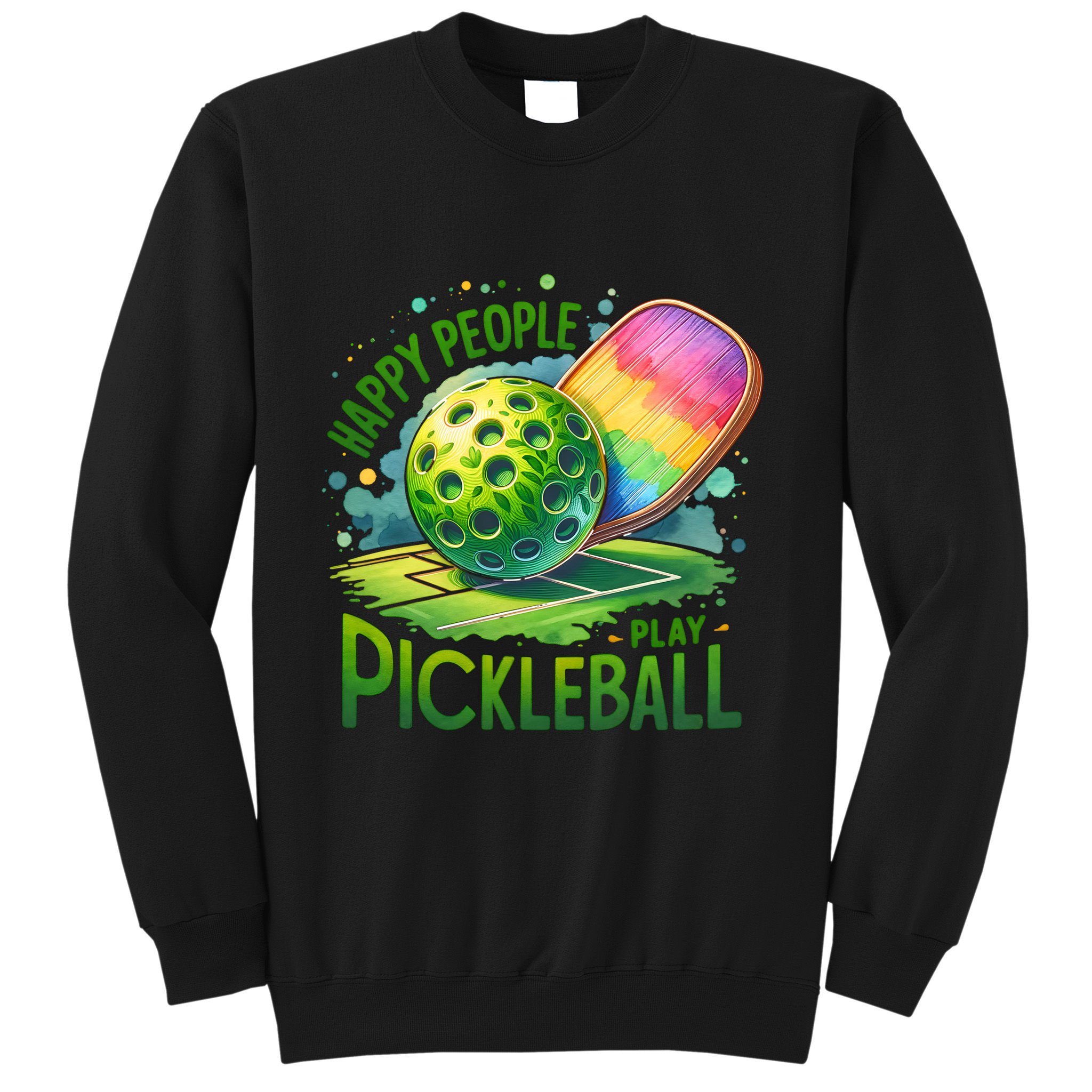 Happy People Play Pickleball Sweatshirt