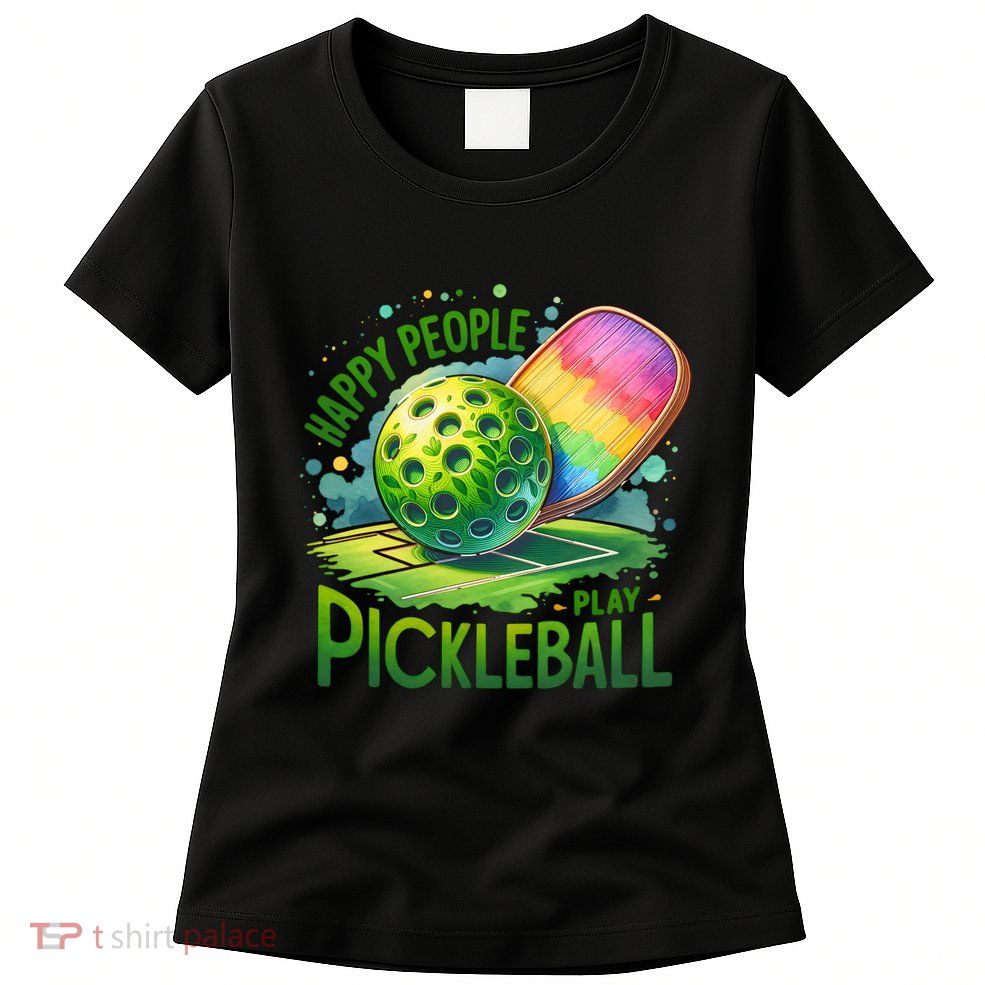 Happy People Play Pickleball Womens T-Shirt
