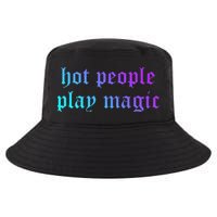 Hot People Play Magic Funny Quote Cool Comfort Performance Bucket Hat