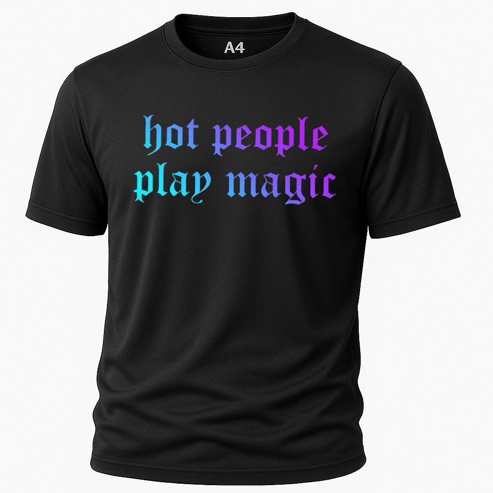Hot People Play Magic Funny Quote Performance Shirt