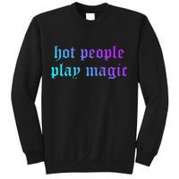 Hot People Play Magic Funny Quote Sweatshirt