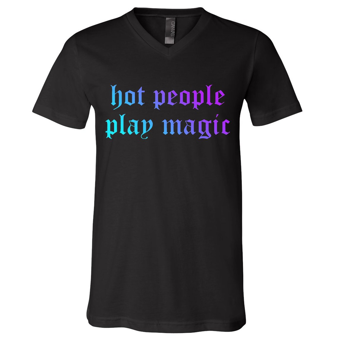 Hot People Play Magic Funny Quote V-Neck T-Shirt