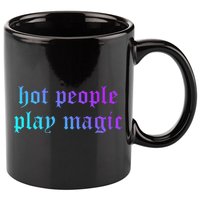 Hot People Play Magic Funny Quote 11oz C Handle Ceramic Mug