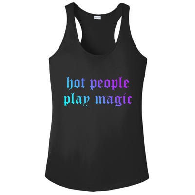 Hot People Play Magic Funny Quote Ladies PosiCharge Competitor Racerback Tank
