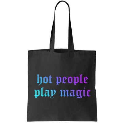 Hot People Play Magic Funny Quote Bag