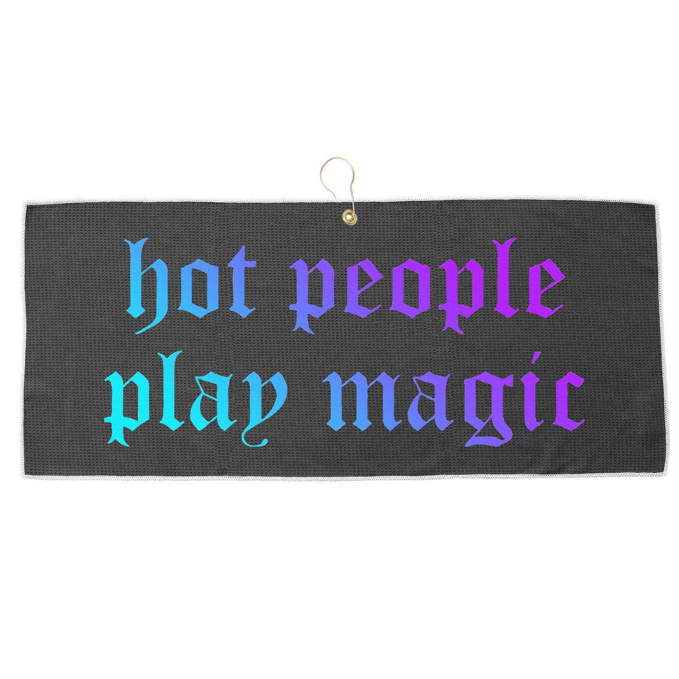 Hot People Play Magic Funny Quote Large Microfiber Waffle Golf Towel