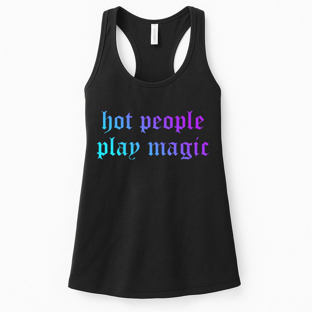 Hot People Play Magic Funny Quote Womens Tank Top
