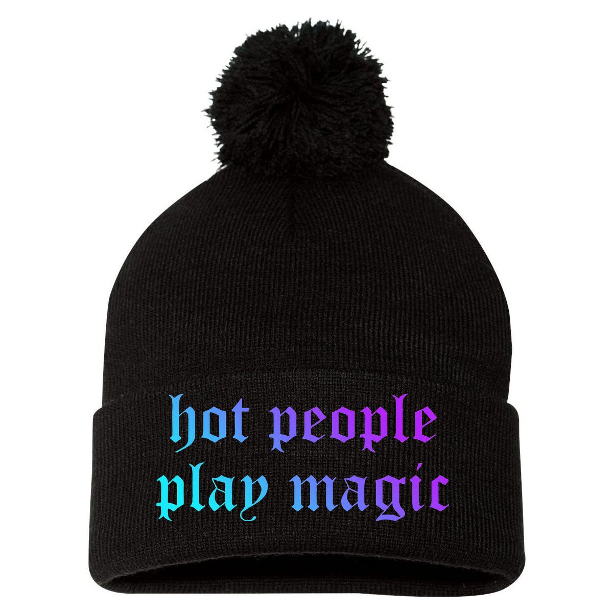 Hot People Play Magic Funny Quote Pom Pom 12in Knit Beanie