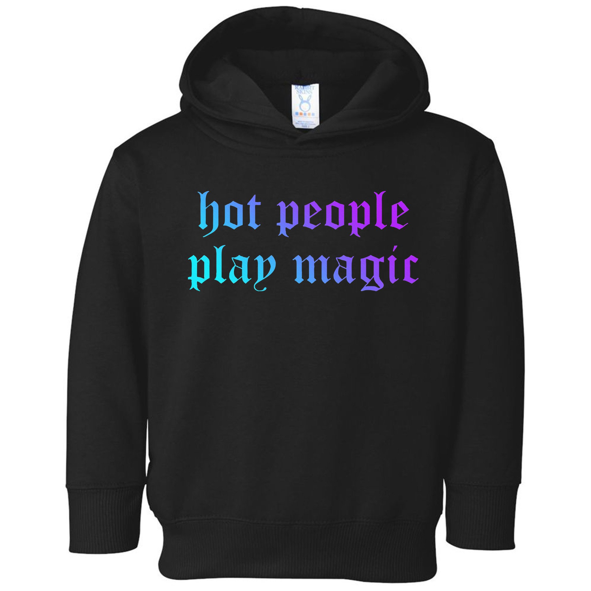 Hot People Play Magic Funny Quote Toddler Hoodie