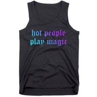 Hot People Play Magic Funny Quote Tank Top