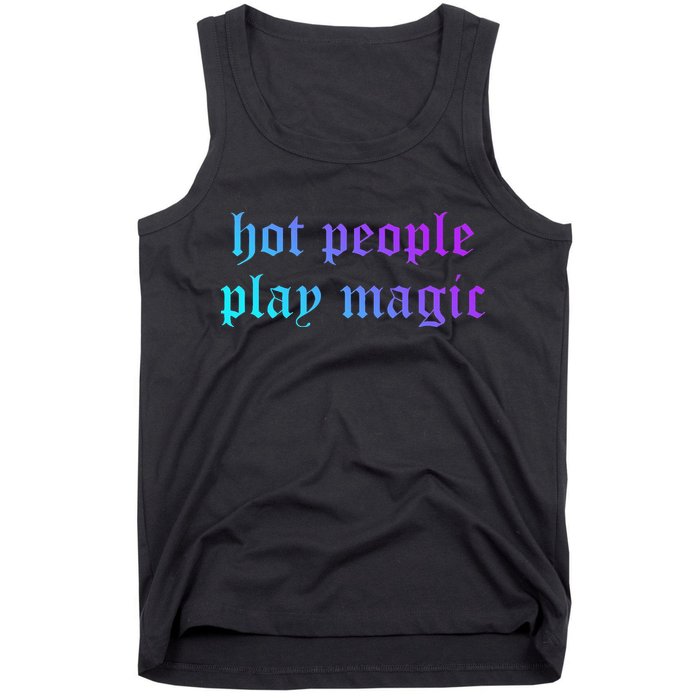 Hot People Play Magic Funny Quote Tank Top