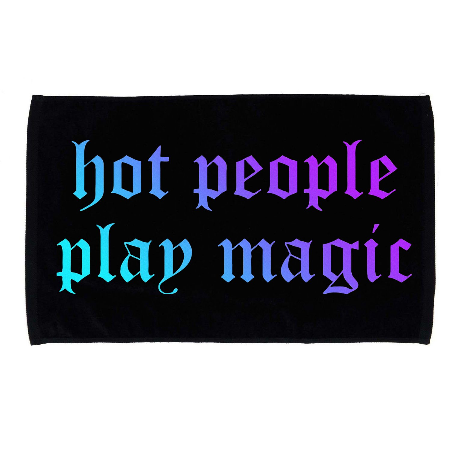 Hot People Play Magic Funny Quote Microfiber Hand Towel