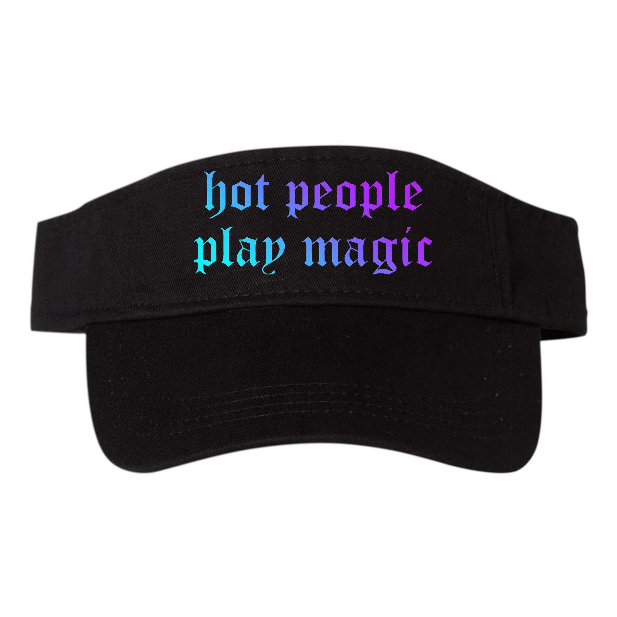 Hot People Play Magic Funny Quote Visor
