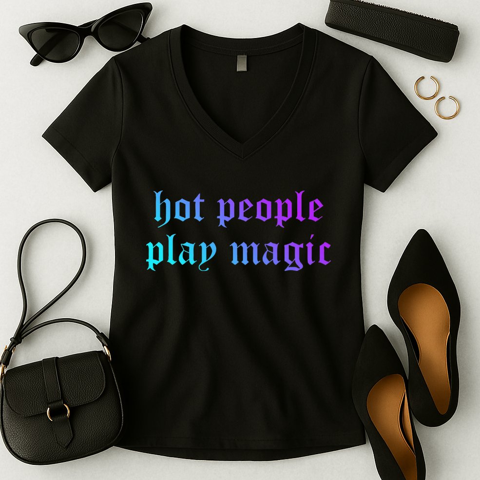 Hot People Play Magic Funny Quote Women's V-Neck T-Shirt