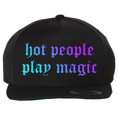 Hot People Play Magic Funny Quote Wool Snapback Cap