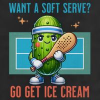 Humor Pickleball Pickle Want A Soft Serve Go Get Ice Cream Meaningful Gift Trucker Hat