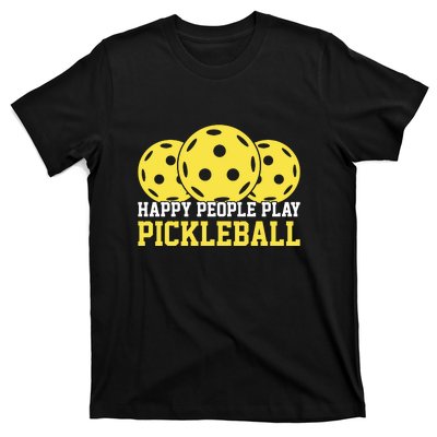 Happy People Play Pickleball Paddles Sport Gift T-Shirt