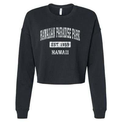 Hawaiian Paradise Park Hawaii Hi Vintage Established Sports Design Cropped Pullover Crew