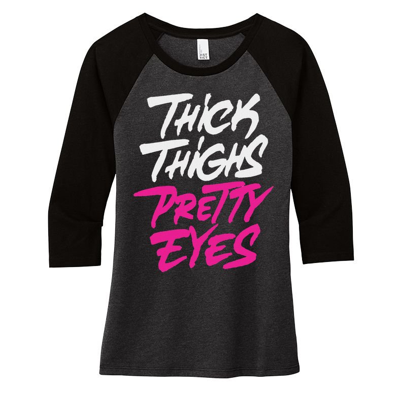Happy & Positive Quotes And Sayings Thick Thighs Pretty Eyes Women's Tri-Blend 3/4-Sleeve Raglan Shirt