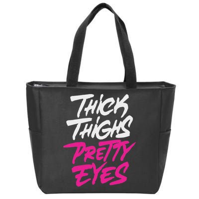 Happy & Positive Quotes And Sayings Thick Thighs Pretty Eyes Zip Tote Bag