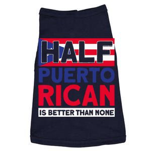 Half Puerto Rican Is Better Than None Puerto Rican Doggie Tank