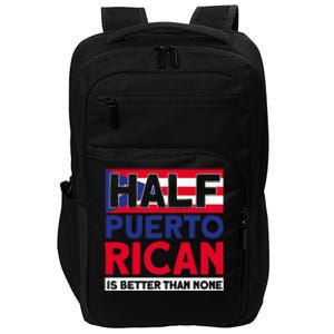 Half Puerto Rican Is Better Than None Puerto Rican Impact Tech Backpack